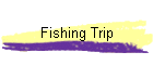 Fishing Trip