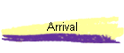 Arrival
