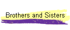 Brothers and Sisters
