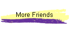 More Friends