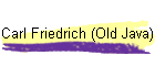 Carl Friedrich (Old Java)
