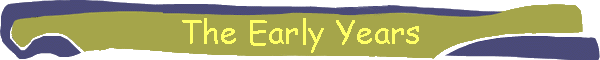 The Early Years