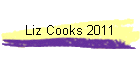 Liz Cooks 2011
