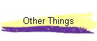 Other Things