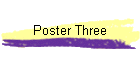 Poster Three