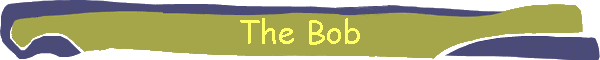 The Bob