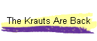 The Krauts Are Back